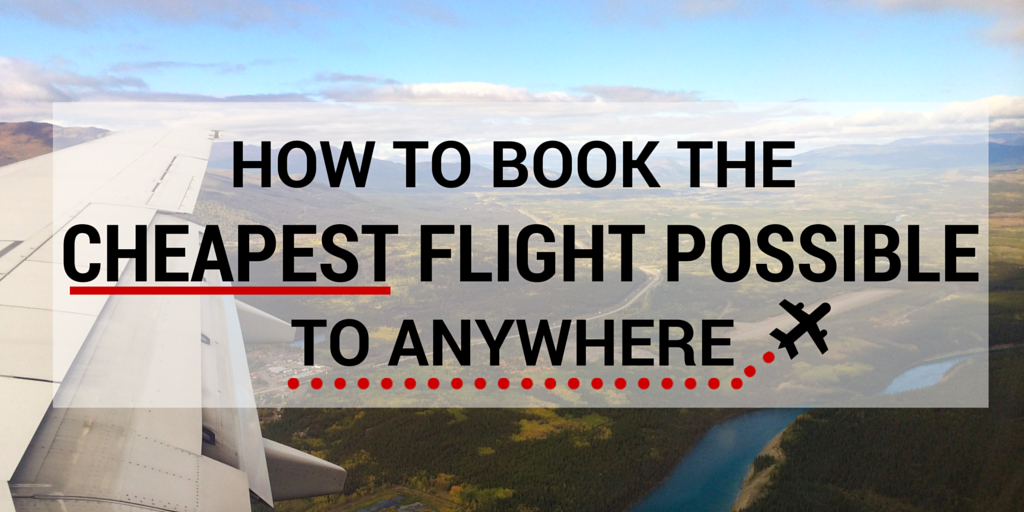How To Book Cheap Flights To Anywhere